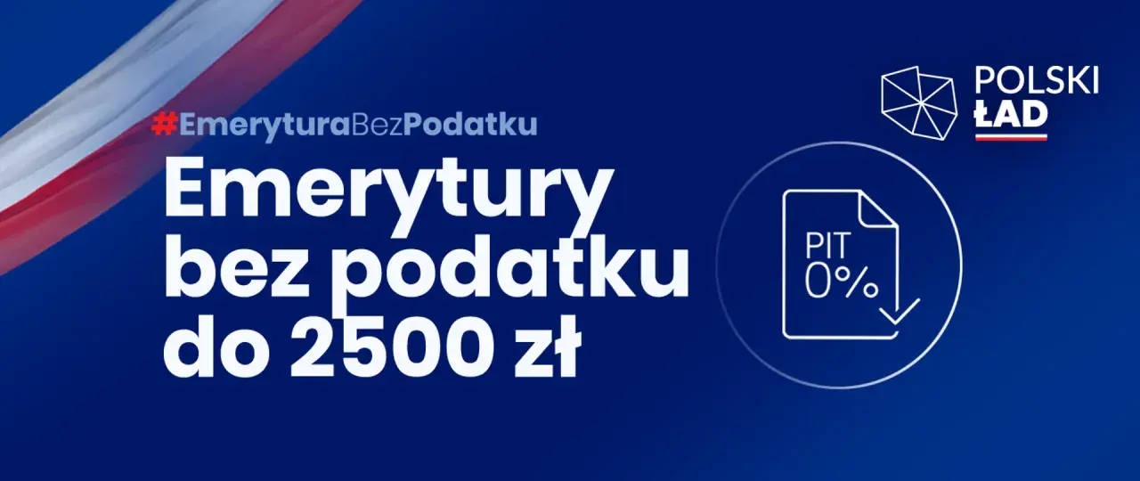 Emerytura bez podatku do 2500 zł. PIT 0% dla seniorów. Polski Ład.