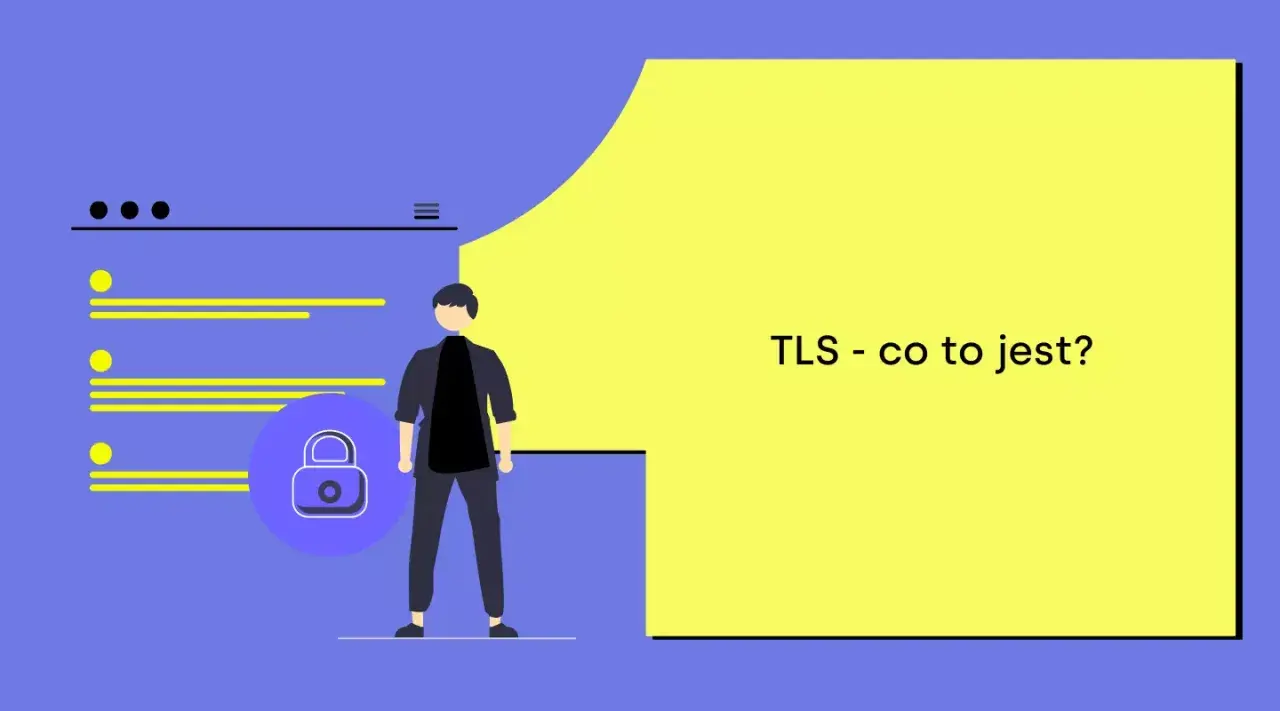 Ilustracja wyjaśniająca, że TLS - co to jest? Przedstawia mężczyznę obok ikony kłódki i listy, symbolizując bezpieczeństwo w sieci.