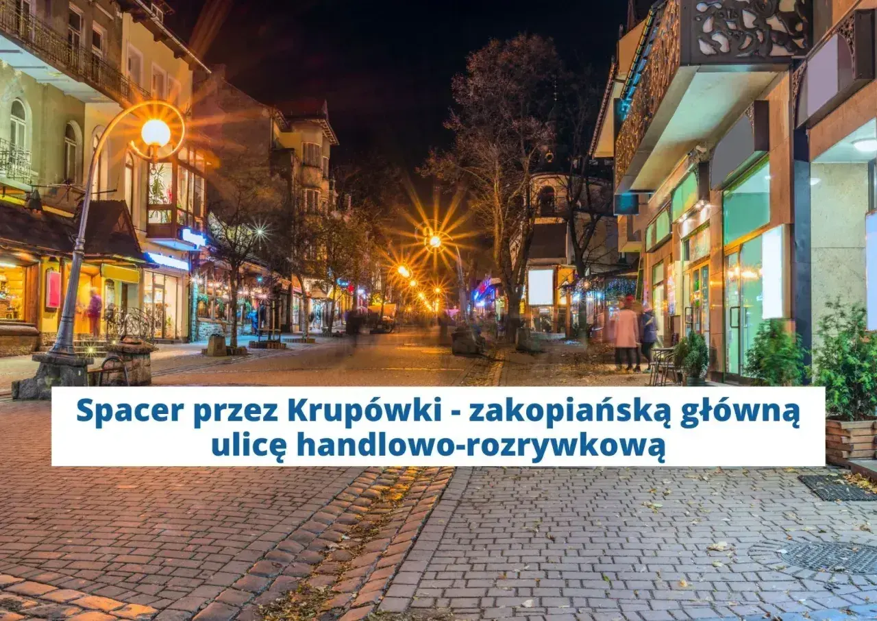 Nocny spacer po Krupówkach, tętniącej życiem zakopiańskiej ulicy.