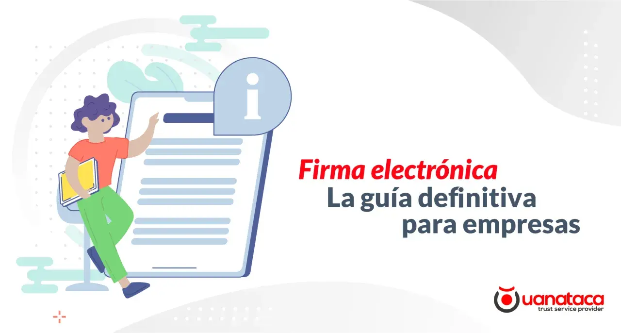 Ilustración de una persona con un documento, junto a un texto que explica qué necesito para firmar digitalmente.