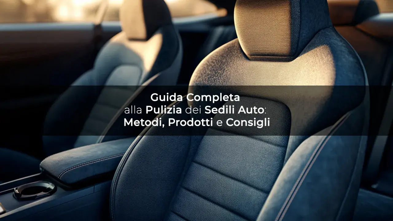 Interni auto puliti e ordinati. Guida completa alla pulizia dei sedili auto: metodi, prodotti e consigli per un risultato impeccabile.
