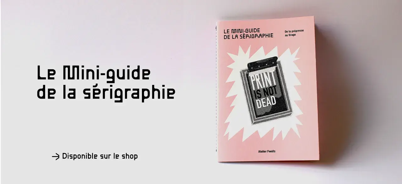 Le Mini-guide de la sérigraphie, une technique d'impression artisanale, est disponible. Le livre présente "Print is not dead".