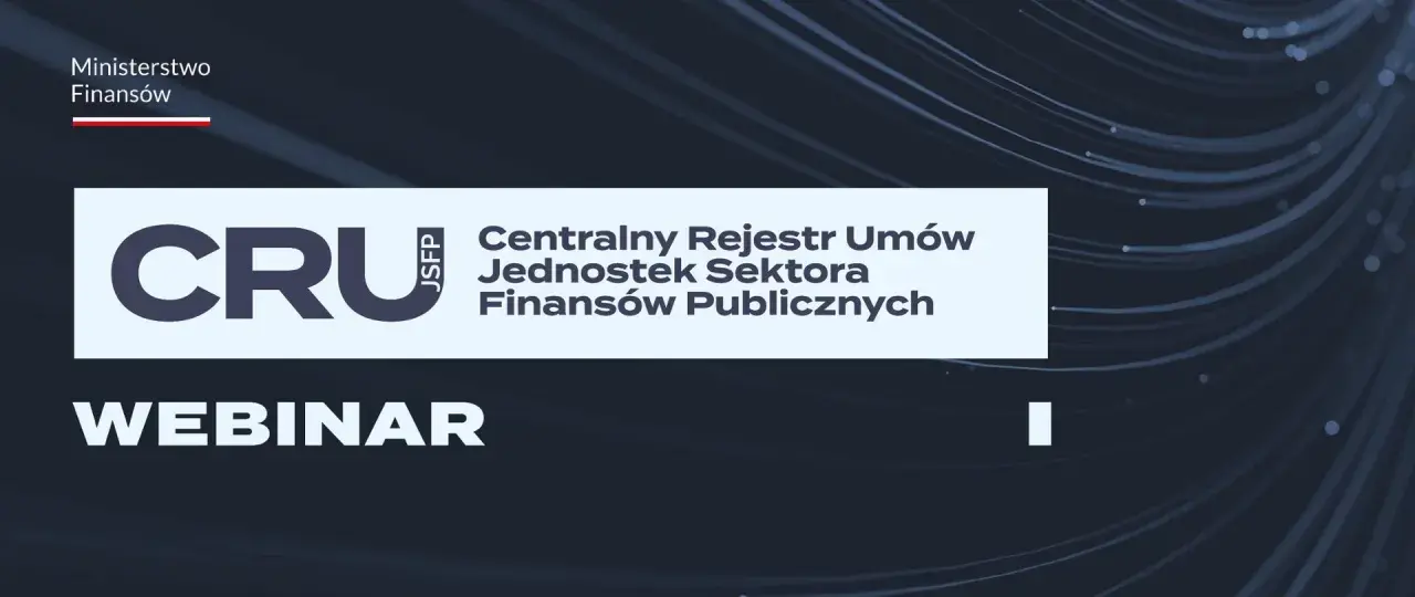 Ministerstwo Finansów zaprasza na webinar dotyczący Centralnego Rejestru Umów Jednostek Sektora Finansów Publicznych.