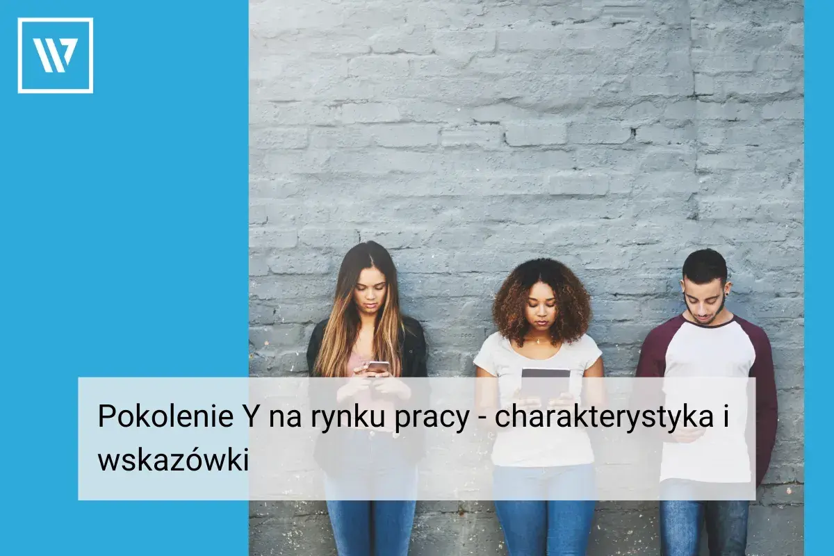 Milenialsi, czyli pokolenie Y, na rynku pracy. Trzy młode osoby patrzą w telefony, stojąc pod szarą ścianą.