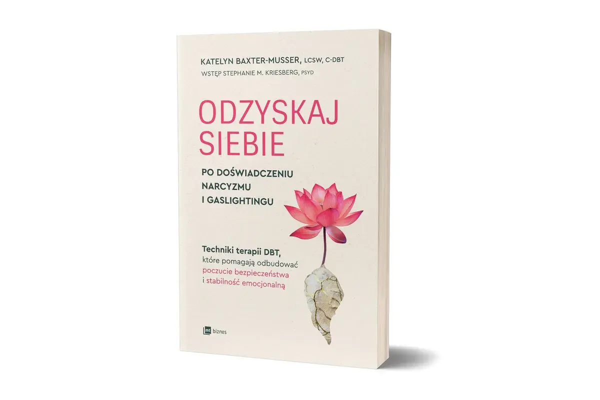 Książka "Odzyskaj siebie" po doświadczeniu narcyzmu i gaslightingu. Pomaga, gdy nie radzę sobie z emocjami, oferując techniki DBT.
