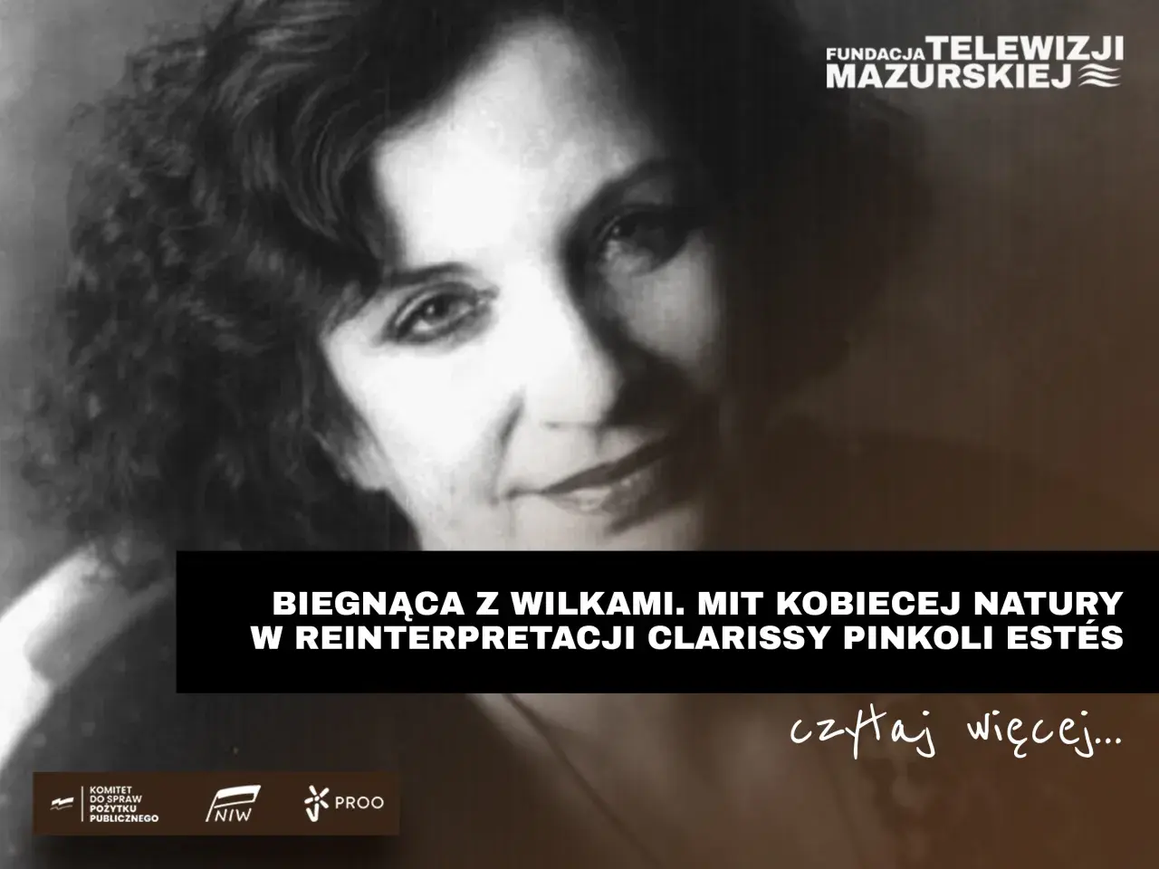 Portret kobiety, której historia opowiada o byciu **biegnącą z wilkami**. Odkryj mit kobiecej natury.