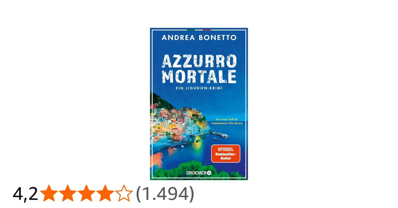 Andrea Bonetto: Azzurro Mortale, ein Ligurien-Krimi. Ein neuer Fall für Commissario Vito Grassi.