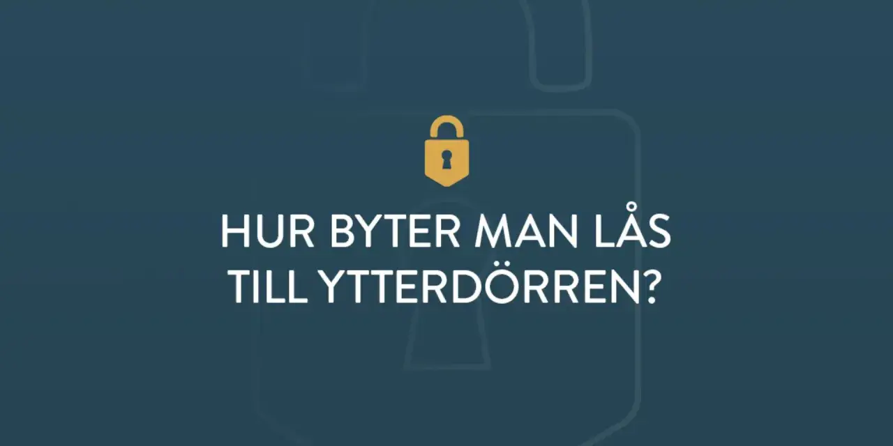 En illustration med en gul hänglåsikon och texten "HUR BYTER MAN LÅS TILL YTTERDÖRR?". En guide för att byta låscylinder.