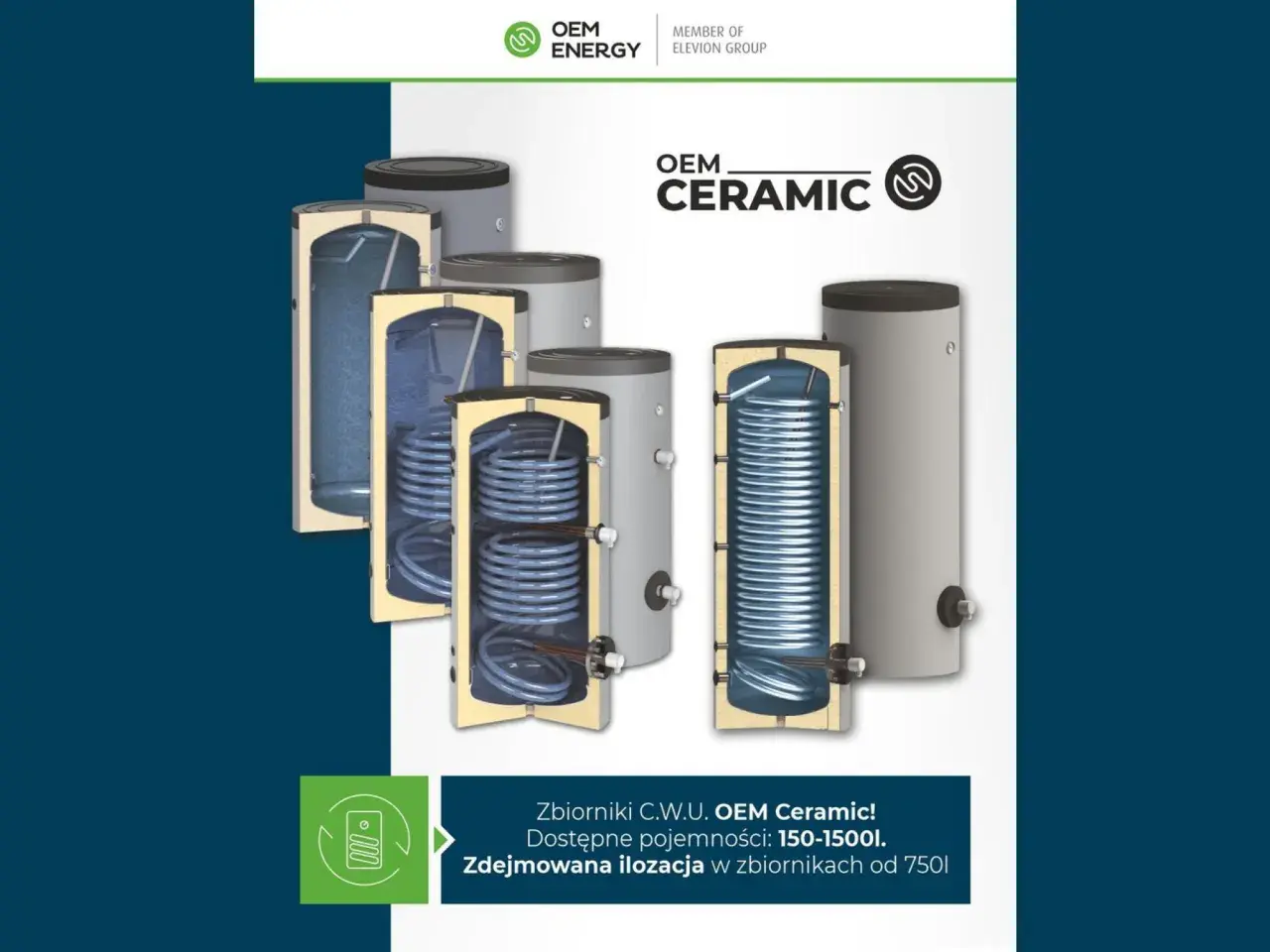Zbiorniki C.W.U. OEM Ceramic! Przekroje pokazują spiralę grzewczą. Dostępne pojemności 150-1500l.