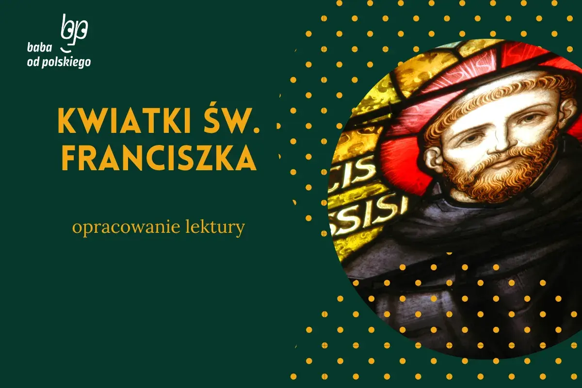 Kwiatki Św. Franciszka - streszczenie lektury. Witraż z postacią świętego.