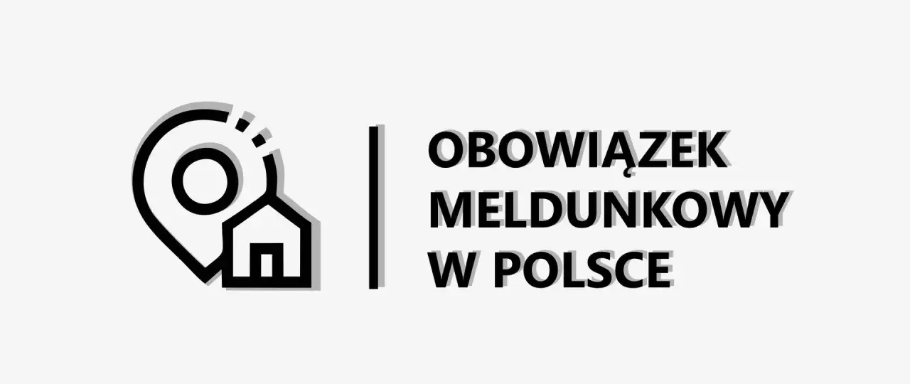 Ikona lokalizacji i domu obok napisu "OBOWIĄZEK MELDUNKOWY W POLSCE". Dowiedz się, czy jest obowiązek meldunku.