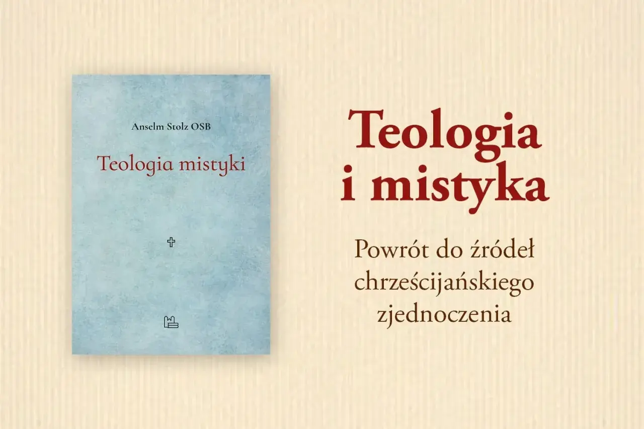Książka "Teologia mistyki" Anselma Stolza OSB. Odkryj, czym jest mistycyzm i jego powrót do chrześcijańskich źródeł.