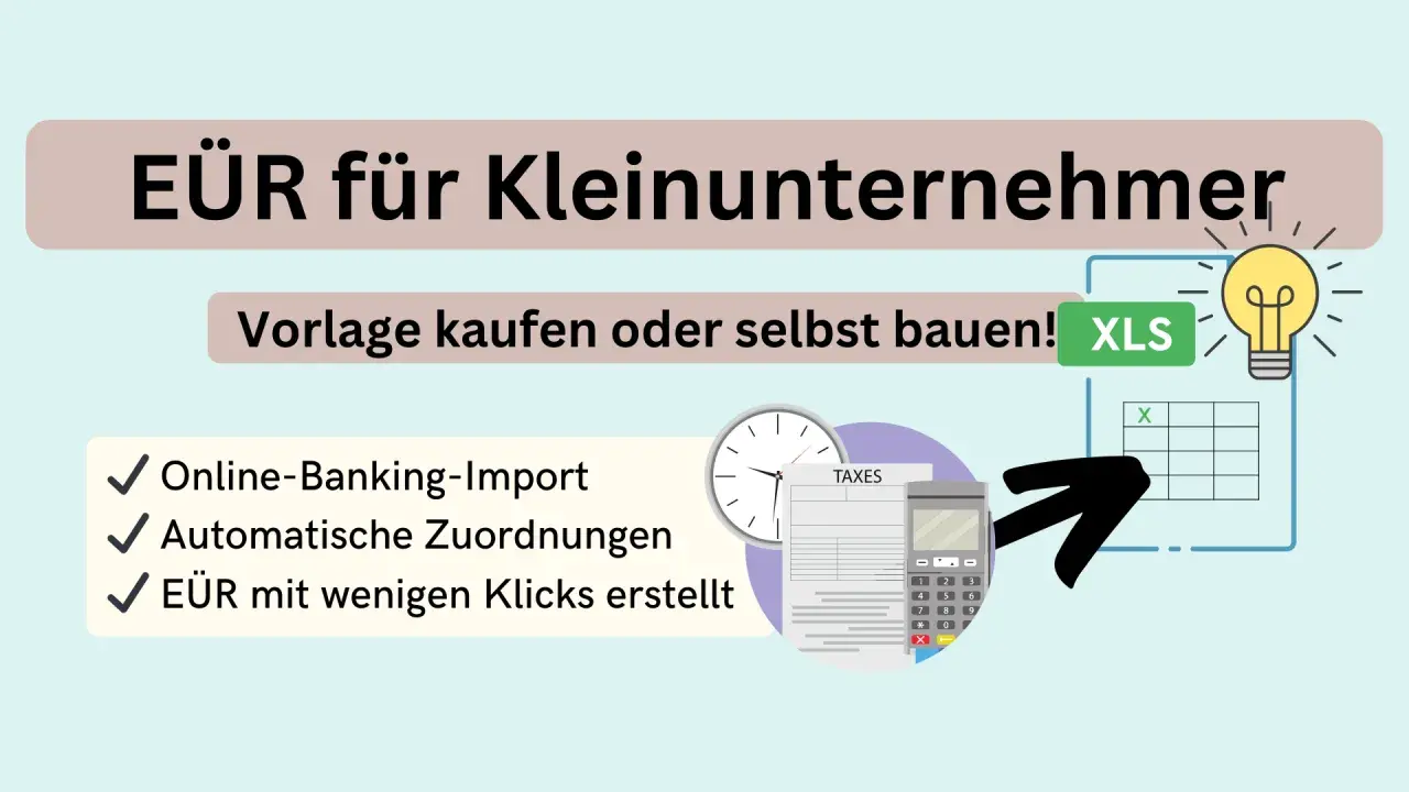 EÜR für Kleinunternehmer: Vorlage kaufen oder selbst bauen! Einfache Buchhaltung mit Online-Banking-Import und automatischen Zuordnungen.