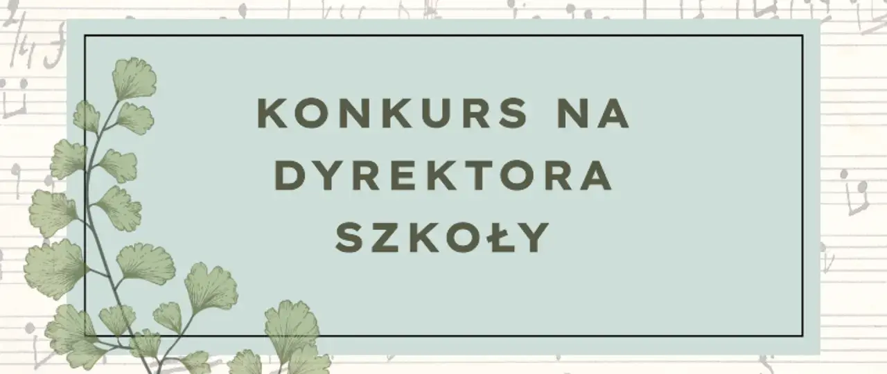 Konkurs na dyrektora szkoły. Grafika z liśćmi i nutami.
