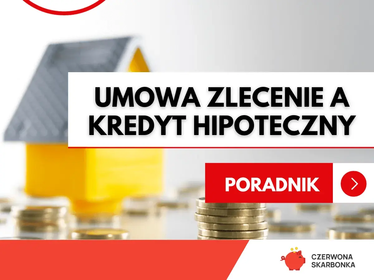 Model domu na monetach, tekst "Umowa zlecenie a kredyt hipoteczny" i przycisk "Poradnik".