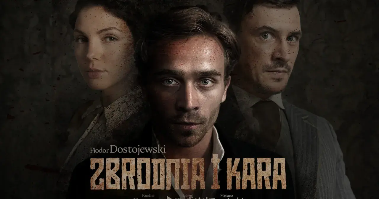 Trzech aktorów w mrocznej scenerii, z plamami krwi. W centrum młody mężczyzna, po bokach kobieta i drugi mężczyzna. Plakat do "Zbrodni i Kary" z Eudoksją Romanową.