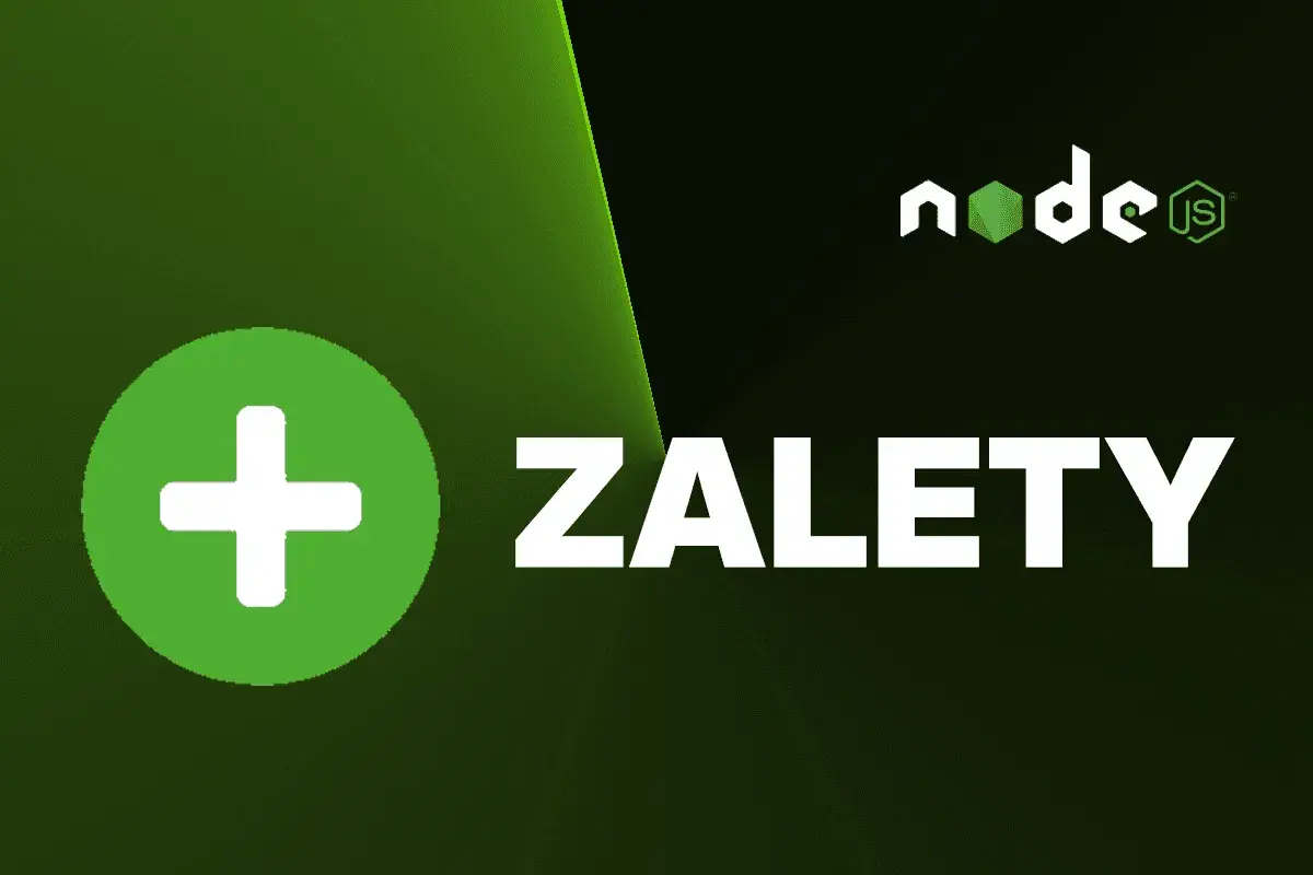 Zielony plus i napis "ZALETY" obok logo Node.js. Co to za zalety?