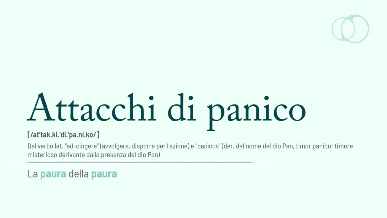 La paura della paura: come ci si sente dopo un attacco di panico. La definizione di "attacchi di panico" con la sua etimologia.