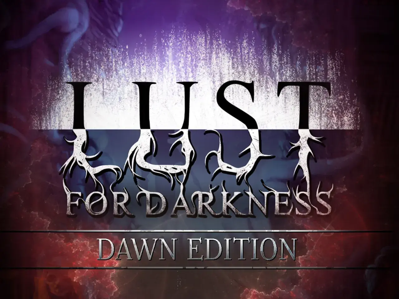 Lust for Darkness: Dawn Edition" - mroczna grafika z stylizowanymi literami i elementami przypominającymi korzenie lub gałęzie.
