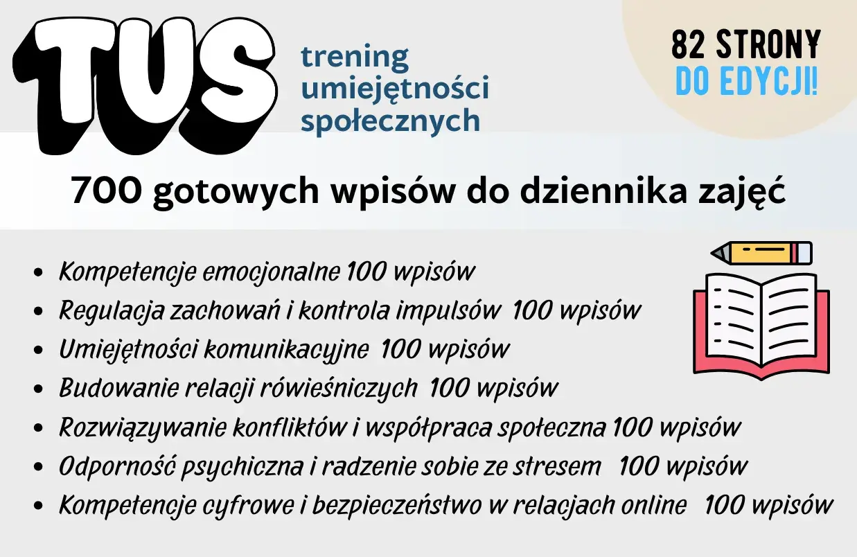 Zajęcia TUS: 700 gotowych wpisów do dziennika, obejmujących kompetencje emocjonalne, komunikację, radzenie sobie ze stresem i inne.