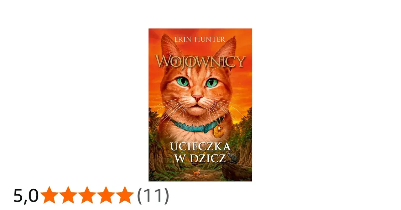 Okładka książki "Wojownicy: Ucieczka w dzicz". Rudy kot z zielonymi oczami spogląda na widza. W tle las i zachodzące słońce.