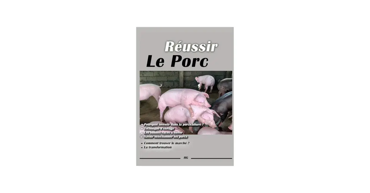 Des cochons roses et noirs dans un enclos, sous le titre "Réussir Le Porc". Le guide aborde l'élevage et la sélection des porcs.