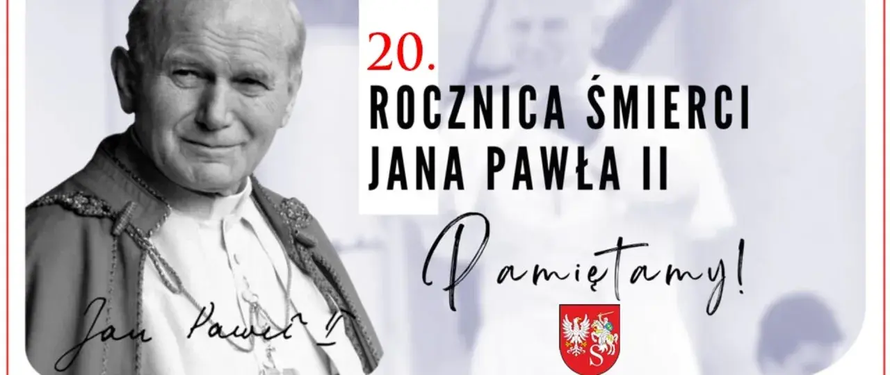 Portret Jana Pawła II z podpisem "Pamiętamy!" i tekstem "20. Rocznica śmierci Jana Pawła II".