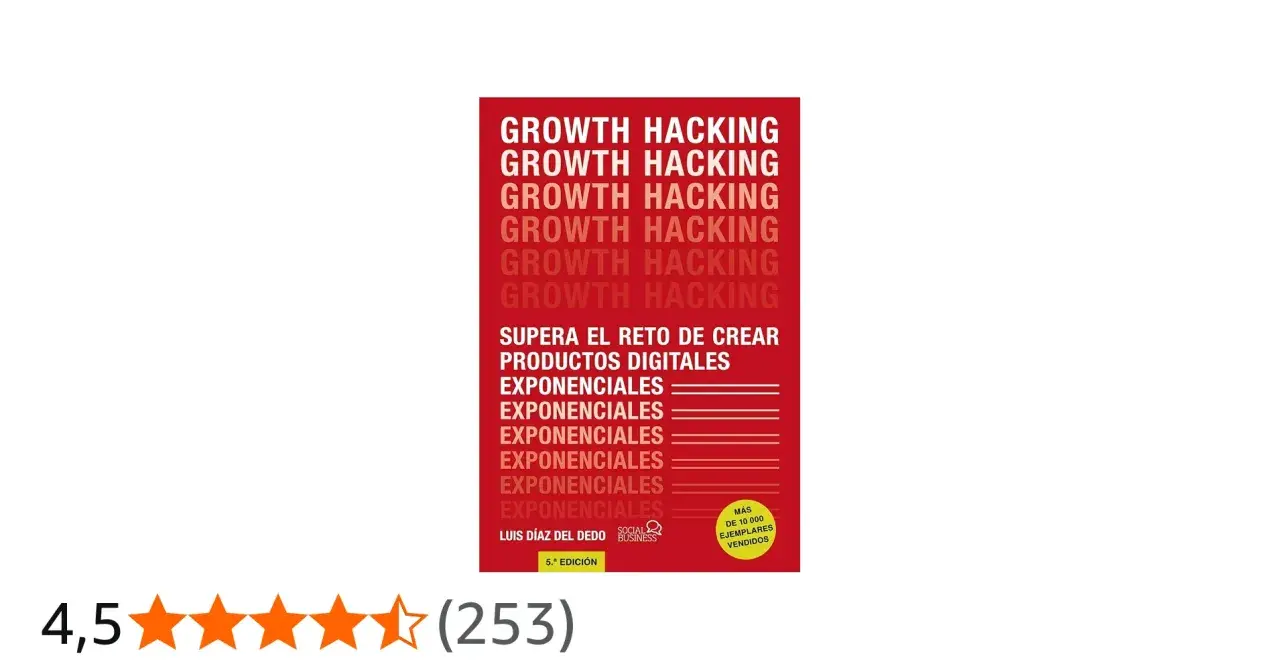 Libro "Growth Hacking" de Luis Díaz del Dedo, con 4.5 estrellas y 253 reseñas. Ideal para crear productos digitales exponenciales.