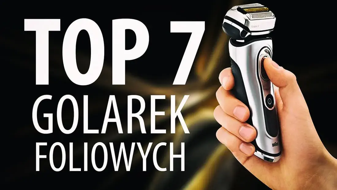 Jaką golarkę foliową wybrać, aby uniknąć podrażnień skóry?