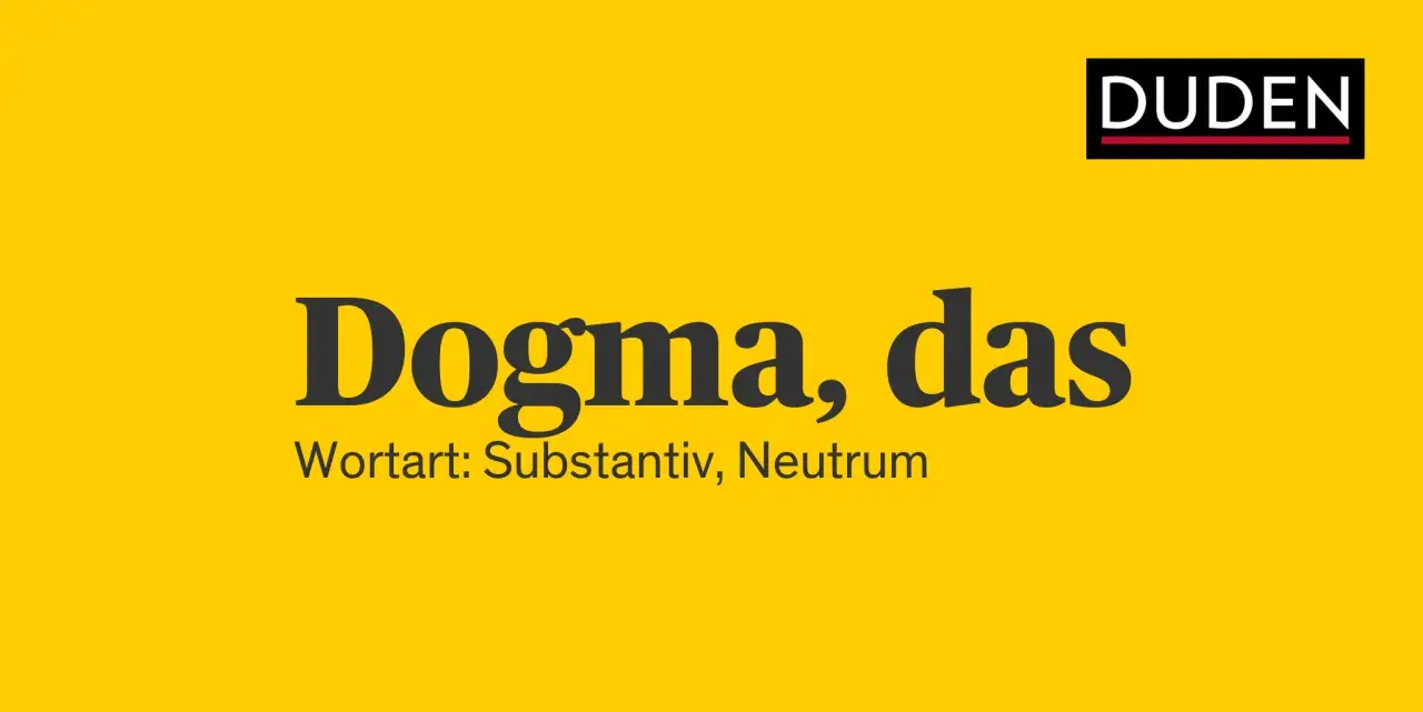 Duden erklärt die Dogma Bedeutung: "Dogma, das" als Substantiv, Neutrum.