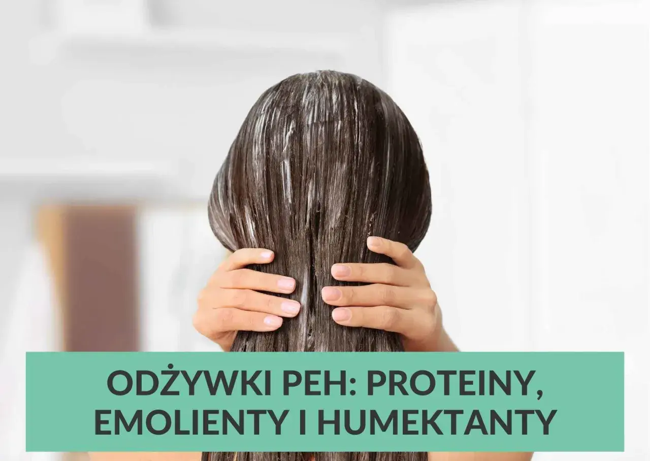 Włosy z odżywką PEH: proteiny, emolienty i humektanty dla zdrowego blasku.