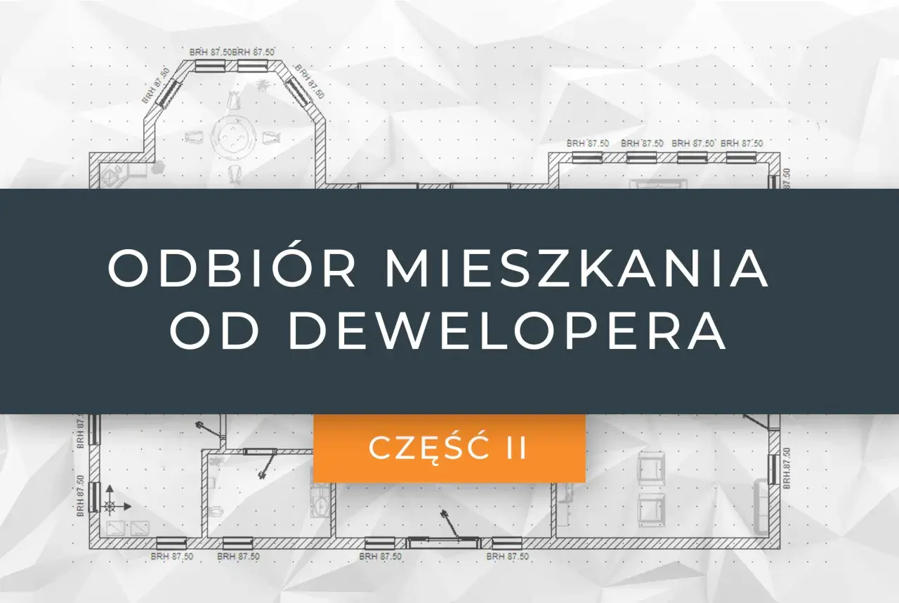 Jak odebrać mieszkanie od dewelopera i uniknąć ukrytych wad