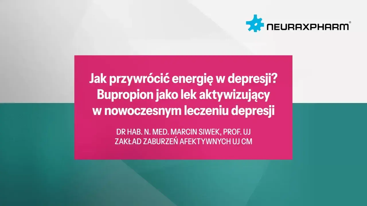 Bupropion jako lek aktywizujący w leczeniu depresji. Neuraxpharm.