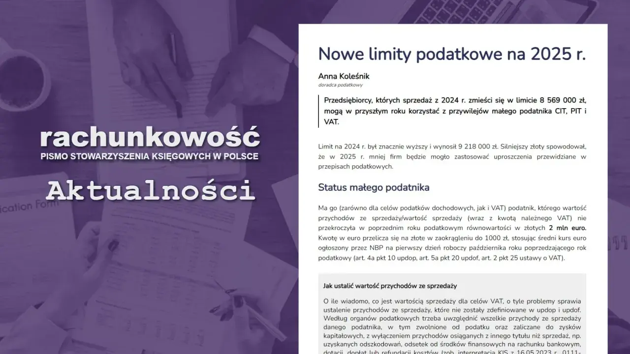 Artykuł o nowych limitach podatkowych na 2025 r. dla mikroprzedsiębiorcy. Omówiono status małego podatnika i sposób ustalania wartości przychodów ze sprzedaży.