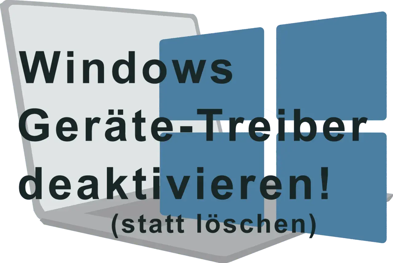 Windows Geräte-Treiber deaktivieren! (statt löschen) - ein Hinweis zur Verwaltung von Treibern, die im Driver Store Explorer verwaltet werden.