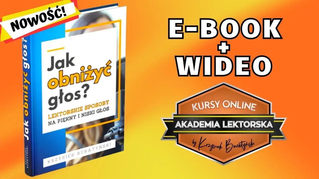 Nowość! E-book i wideo "Jak obniżyć głos?" od Akademii Lektorskiej. Kursy online dla pięknego i niskiego głosu.