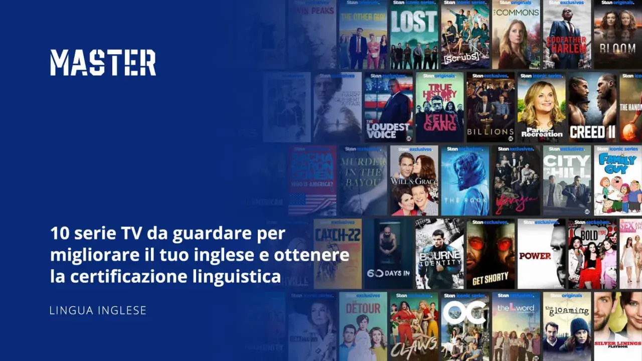 Master: 10 serie TV da guardare per migliorare il tuo inglese. Scopri dove guardare serie TV in inglese per la certificazione linguistica.