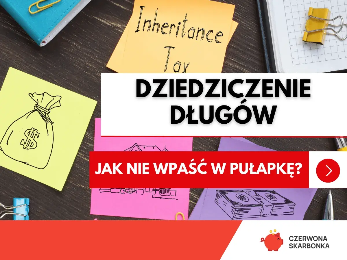 Dziedziczenie długów po dalszej rodzinie to pułapka. Jak jej uniknąć? Na żółtej kartce worek pieniędzy, na pomarańczowej "Inheritance Tax".