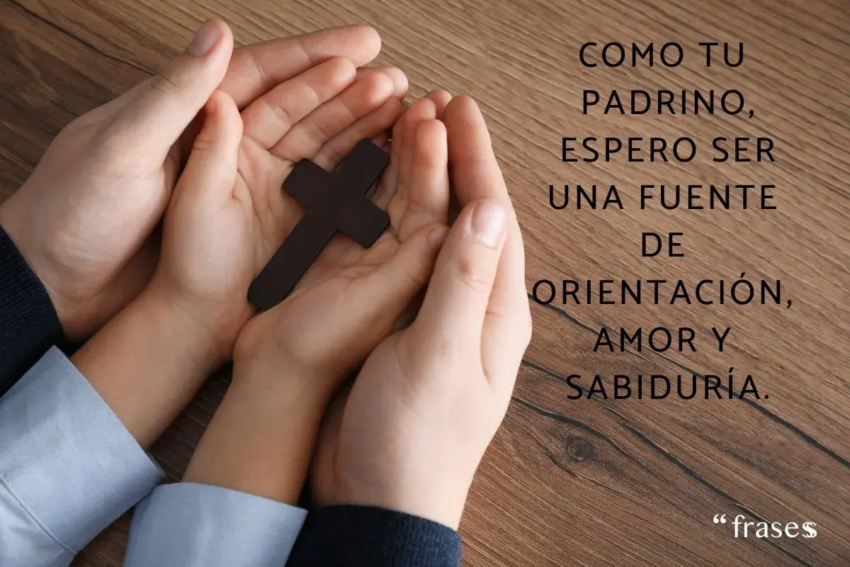Manos adultas y de niño sostienen una cruz. Mensaje: "Como tu padrino, espero ser una fuente de orientación, amor y sabiduría." Frases para una ahijada.