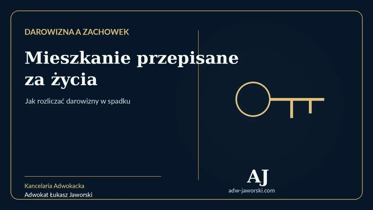 Darowizna a zachowek: mieszkanie przepisane za życia. Jak rozliczać darowizny w spadku? Klucz do tematu.