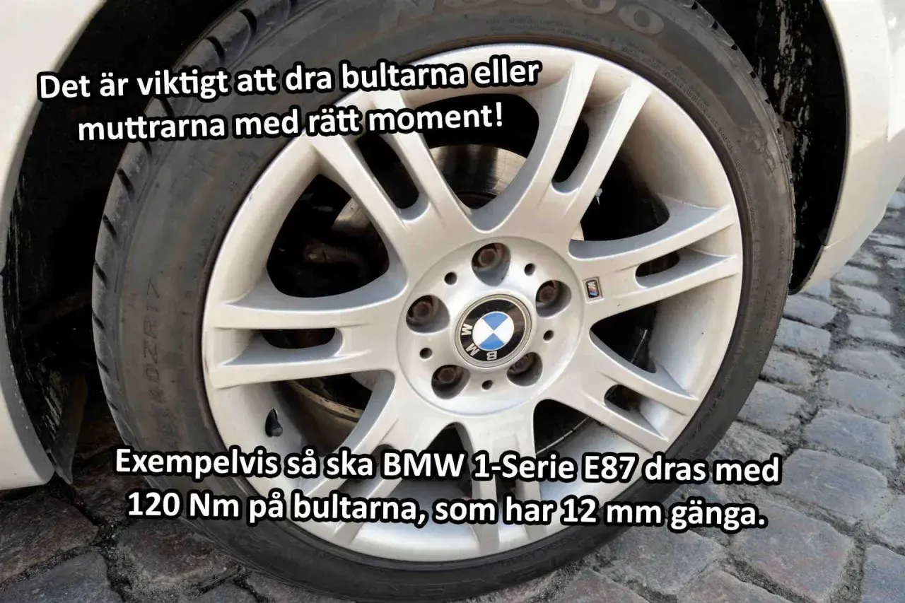 Bilden visar ett BMW-hjul där texten betonar vikten av att dra bultarna med rätt moment. Exempelvis dras BMW 1-Serie E87 med 120 Nm på bultarna.
