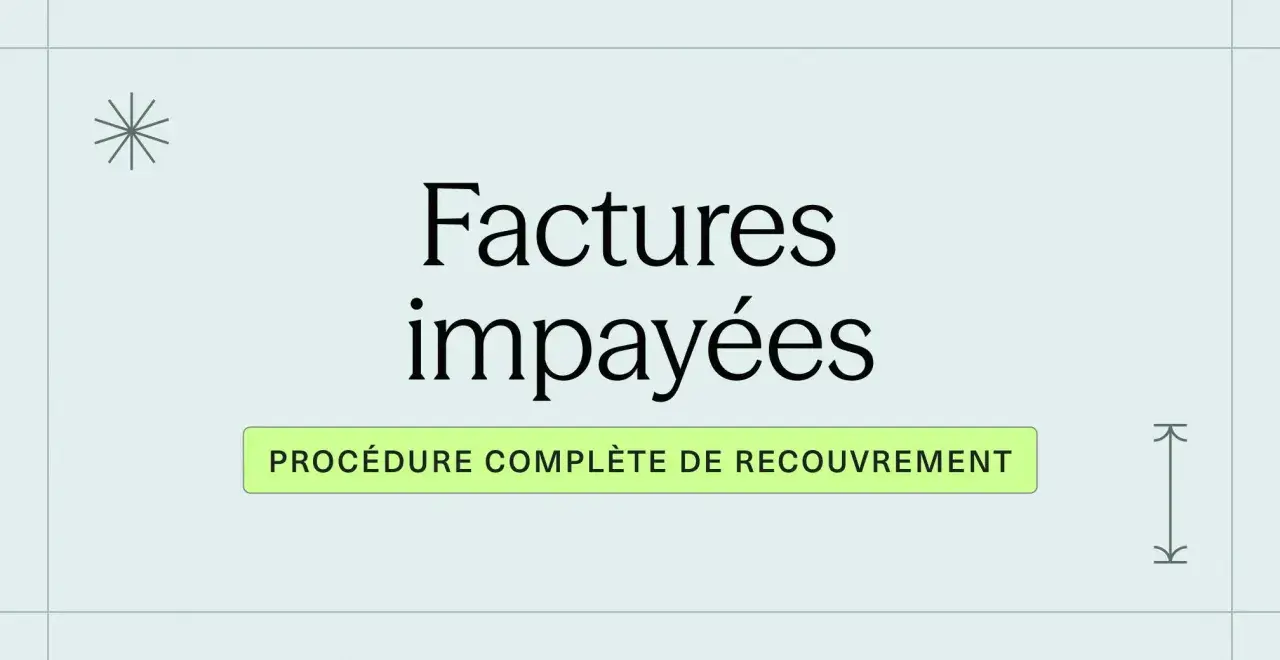 Factures impayées : procédure complète de recouvrement.