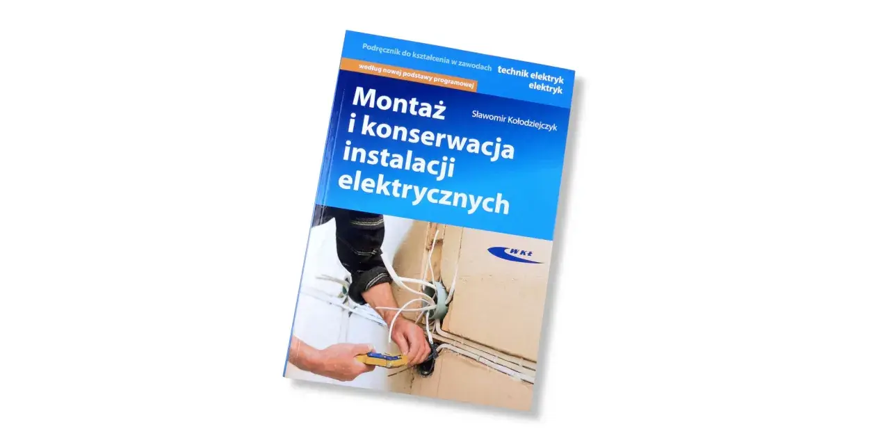 Podręcznik "Montaż i konserwacja instalacji elektrycznych" z ilustracją przedstawiającą pracę przy instalacji, idealny do nauki opraw natynkowych montaż.