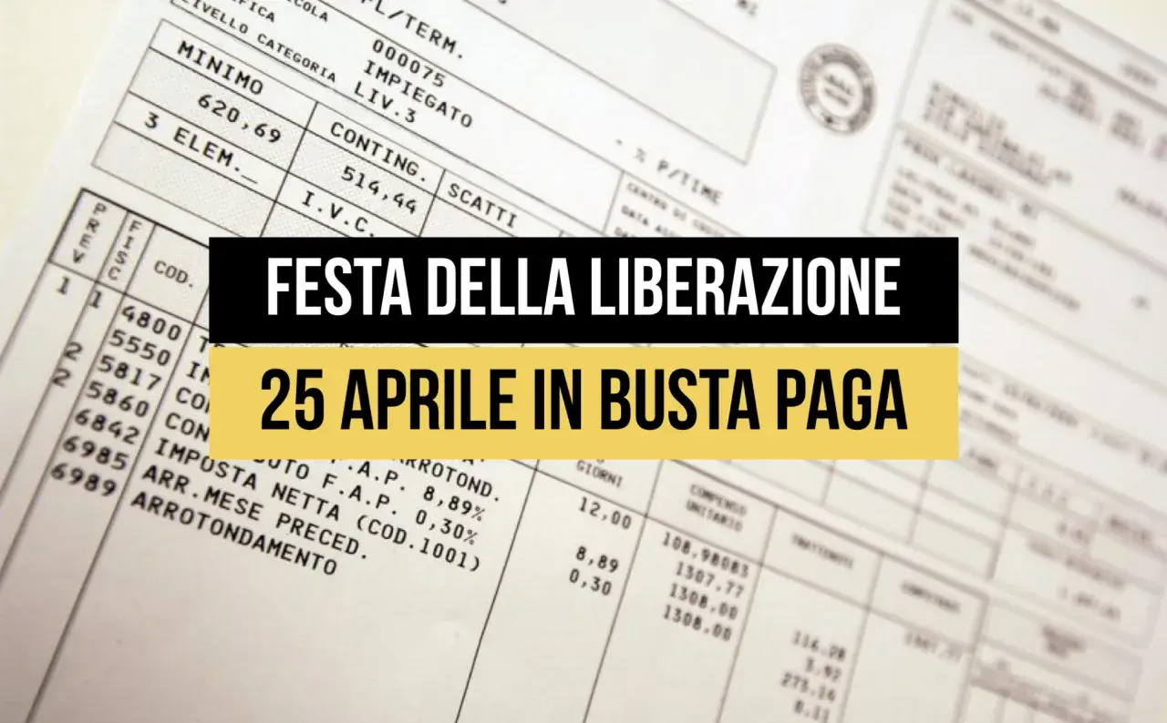 Busta paga con testo "Festa della Liberazione" e "25 Aprile in busta paga", che indica che il 25 aprile è pagato.