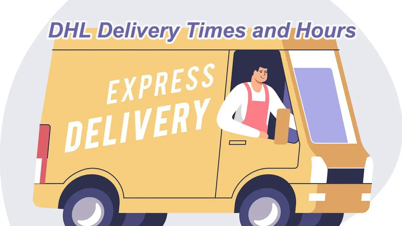 Gelber Lieferwagen mit "EXPRESS DELIVERY" und einem Fahrer. Informationen zu DHL Lieferzeiten und Öffnungszeiten.