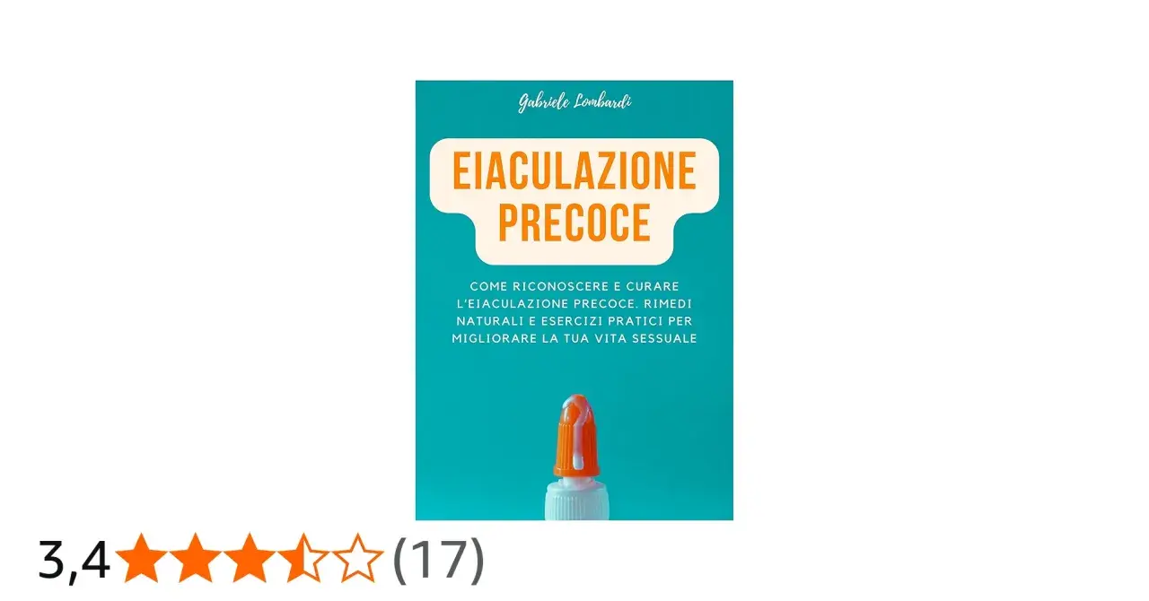 Libro "Eiaculazione Precoce": rimedi naturali e esercizi pratici per migliorare la vita sessuale. Scopri come affrontare il problema.