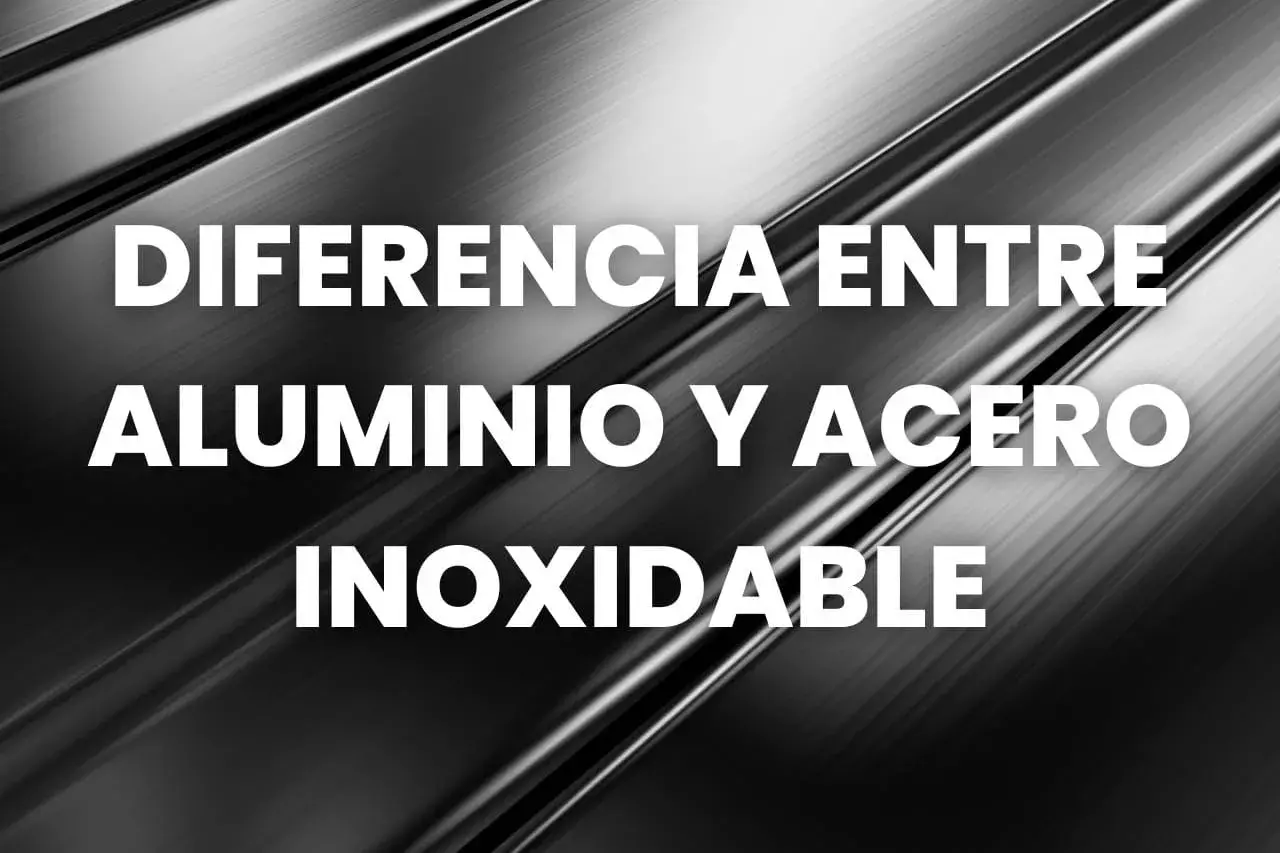 Diferencia entre aluminio y acero inoxidable. Superficie metálica texturizada con texto blanco.