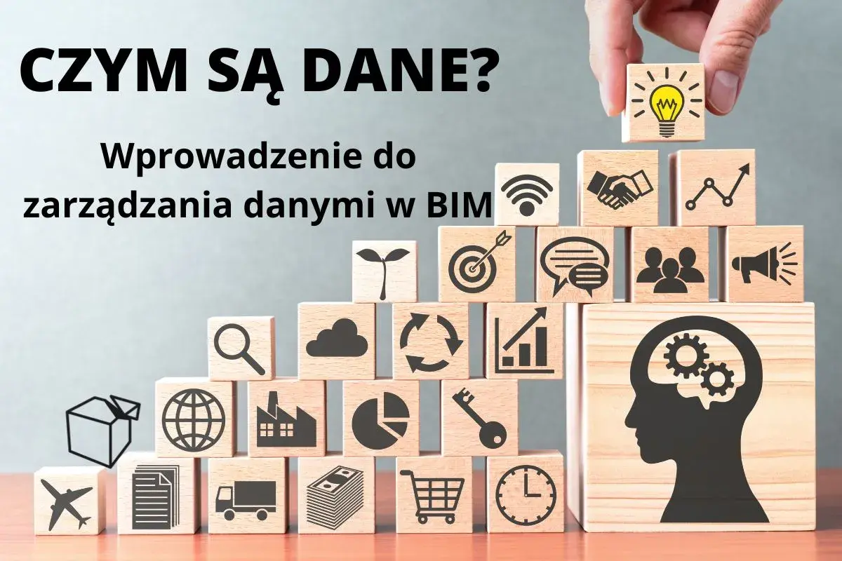 Czym są dane? Wprowadzenie do zarządzania danymi w BIM. Drewniane klocki z ikonami symbolizują różne aspekty zarządzania informacją.