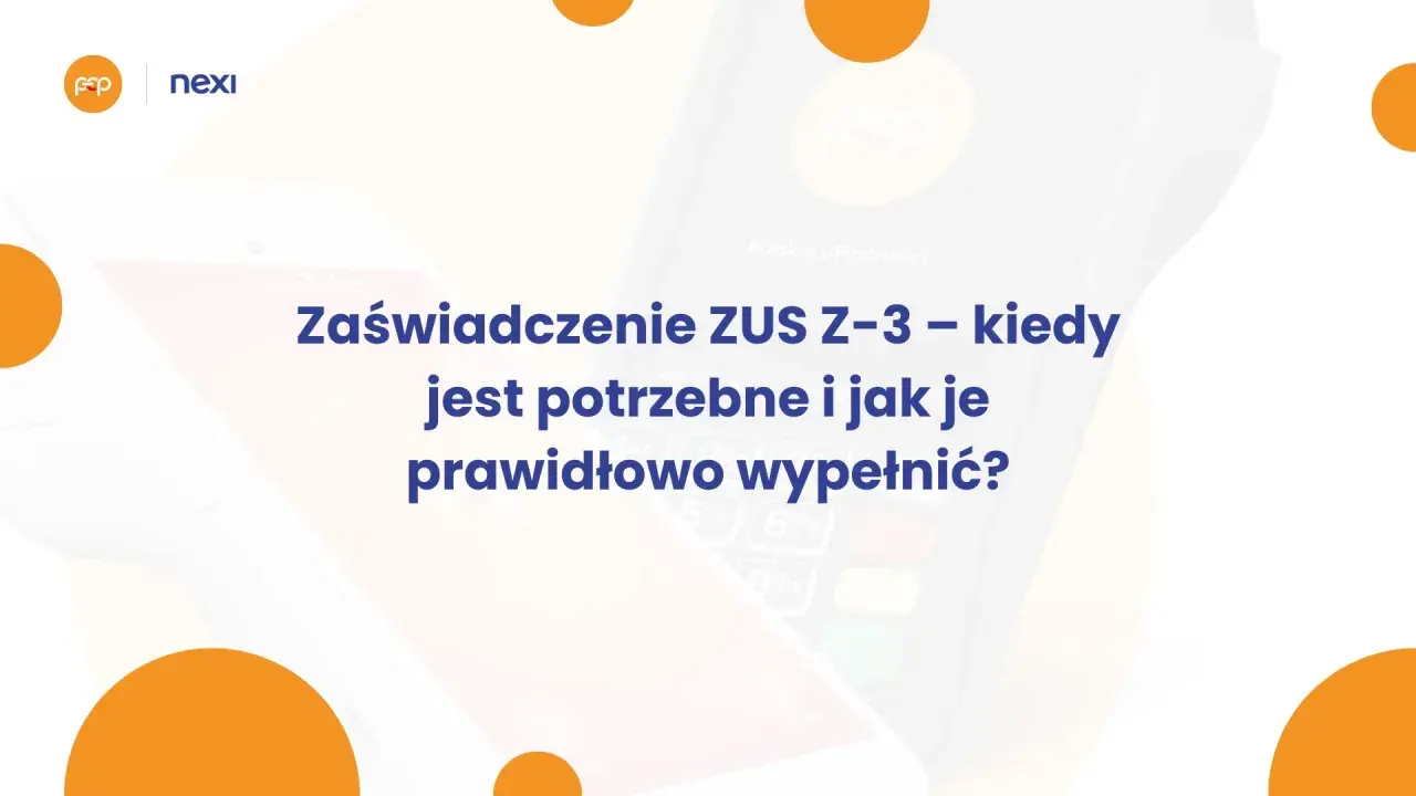 Zaświadczenie ZUS Z-3: kiedy jest potrzebne i jak je wypełnić? Grafika z logotypami Nexi i GAP.