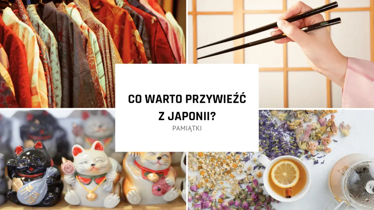 Ubrania, pałeczki, figurki maneki-neko i zioła – to tylko niektóre pomysły na to, co można przywieźć z Japonii.